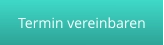 Termin vereinbaren