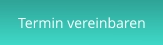 Termin vereinbaren