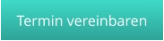 Termin vereinbaren